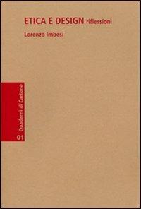 Etica e design. Riflessioni - Lorenzo Imbesi - Libro Roma Design Più 2014, Quaderni di cartone | Libraccio.it