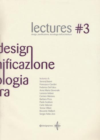 Lectures. Design, pianificazione, tecnologia dell'architettura. Vol. 3  - Libro Roma Design Più 2015 | Libraccio.it