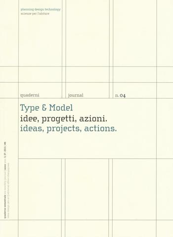 Type & model. Idee, progetti, azioni-Ideas, projects, actions. Quaderni. Planning design technology. Scienze per l'abitare. Ediz. italiana e inglese. Vol. 4  - Libro Roma Design Più 2016 | Libraccio.it