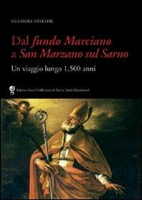 Dal fundo Marciano a San Marzano sul Sarno. Un viaggio lungo 1500 anni - Salvatore Silvestri - Libro Editrice Gaia 2006, Collezione di testi e studi meridionali | Libraccio.it