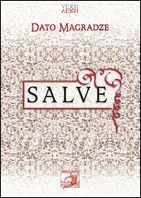 Salve - Dato Magradze - Libro La Lontra 2007, Versi | Libraccio.it