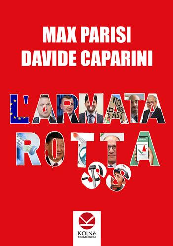 L'armata rotta - Max Parisi, Davide Caparini - Libro Koinè Nuove Edizioni 2023, Storia e storie | Libraccio.it