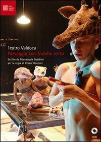Paesaggio con fratello rotto. Ediz. multilingue. Con DVD - Mariangela Gualtieri, Cesare Ronconi - Libro Luca Sossella Editore 2012, Plurale immaginario | Libraccio.it