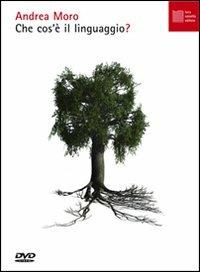 Che cos'è il linguaggio? DVD. Con libro - Andrea Moro - Libro Luca Sossella Editore 2012, Auditorium | Libraccio.it