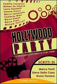 Hollywood party. 9 racconti ispirati a film fichi  - Libro Zandegù 2006, I nati ieri | Libraccio.it