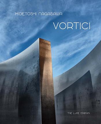 Vortici. Hidetoshi Nagasawa. Catalogo della mostra (Mantova, 27 maggio 2016-1 maggio 2017). Ediz. illustrata  - Libro Tre Lune 2018 | Libraccio.it