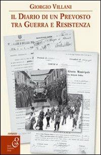 Il diario di un prevosto tra guerra e resistenza - Giorgio Villani - Libro O.G.E. 2009, Fuori Collana | Libraccio.it