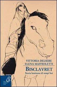 Bisclavret. Storia luminosa di tempi bui - Vittoria Delsere, Elena Maffioletti - Libro O.G.E. 2016, Oleandri | Libraccio.it