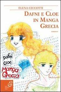 Dafni e Cloe in Magna Grecia - Elena Ceccotti - Libro O.G.E. 2010, La valle dei cavalieri | Libraccio.it