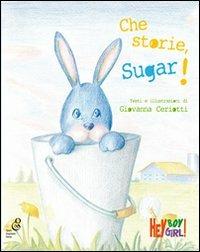 Che storie, Sugar - Giovanna Ceriotti - Libro O.G.E. 2012 | Libraccio.it