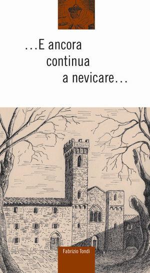 E ancora continua a nevicare - Fabrizio Tondi - Libro C&P Adver Effigi 2007, Sul confine. Opere in penombra | Libraccio.it