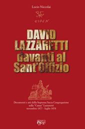 David Lazzaretti davanti al Sant'Offizio. Documenti e atti della suprema Sacra Congregazione sulla causa Lazzaretti