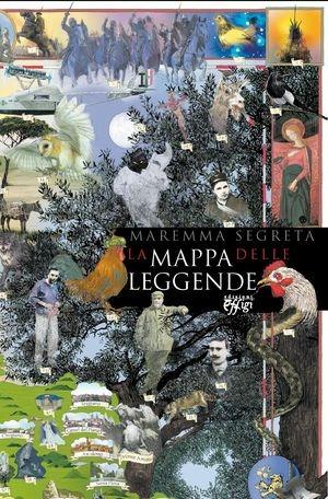 La mappa delle storie e delle leggende. Maremma segreta. Ediz. illustrata  - Libro C&P Adver Effigi 2008, Microcosmi | Libraccio.it