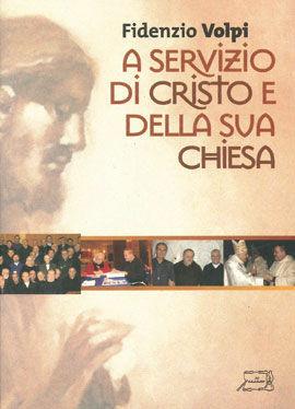 A servizio di Cristo e della sua Chiesa - Fidenzio Volpi - Libro Il Calamo 2007 | Libraccio.it