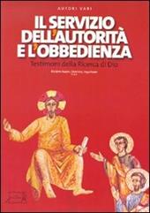 Il servizio dell'autorità e l'obbedienza. Testimoni della ricerca di Dio