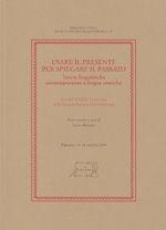 Usare il presente per spiegare il passato. Teorie linguistiche contemporanee e lingue storiche  - Libro Il Calamo 2012 | Libraccio.it