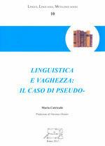 Linguistica e vaghezza. Il caso di pseudo - Maria Catricalà - Libro Il Calamo 2012, Lingue, linguaggi, metalinguaggio | Libraccio.it