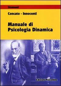 Manuale di psicologia dinamica - Giorgio Concato, Federigo B. Innocenti - Libro Psiconline 2010, Punti di vista | Libraccio.it