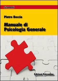 Manuale di psicologia generale - Pietro Boccia - Libro Psiconline 2010, Strumenti | Libraccio.it