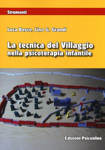 La tecnica del villaggio nella psicoterapia infantile - Luca Bosco, Lino Graziano Grandi - Libro Psiconline 2014, Strumenti | Libraccio.it
