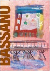 Bassano. In cucina con i prodotti tipici di Bassano del Grappa - Amedeo Sandri - Libro Terra Ferma Edizioni 2006, Assaggi | Libraccio.it