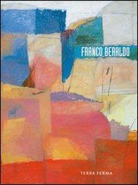 Franco Beraldo. Ediz. illustrata  - Libro Terra Ferma Edizioni 2007 | Libraccio.it