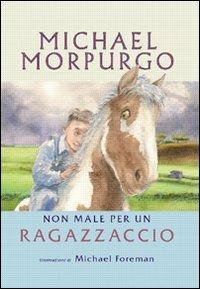 Non male per un ragazzaccio - Michael Morpurgo - Libro Campanila 2011, Fuori collana | Libraccio.it