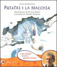 Patatai e la macchia. Con CD Audio - Ivano Baldassarre, Enrico Scheri - Libro Campanila 2011 | Libraccio.it