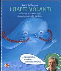 I baffi volanti. Con CD Audio - Ivano Baldassare - Libro Campanila 2011, I libri canterini | Libraccio.it
