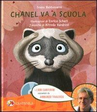 Chanel va a scuola. Con CD Audio - Ivano Baldassarre, Enrico Scheri - Libro Campanila 2011, I libri canterini | Libraccio.it