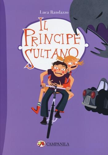 Il principe sultano - Luca Randazzo - Libro Campanila 2013, Arcobaleno | Libraccio.it