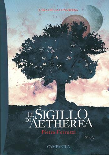 Sigillo di Aetherea - Pietro Ferruzzi - Libro Campanila 2016 | Libraccio.it