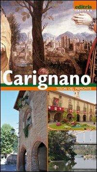 Guida-ritratto della città di Carignano - Gaia Graziano - Libro Editris 2000 2006, Tesori del Piemonte | Libraccio.it