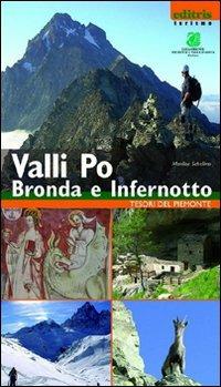 Valli Po, Bronda e Infernotto - Marilisa Schellino - Libro Editris 2000 2011, Tesori del Piemonte | Libraccio.it
