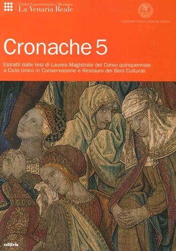 Estratti delle tesi di laurea Magistrale del corso quinquennale a ciclo unico in conversazione e restauro dei beni dei beni culturali  - Libro Editris 2000 2014, Cronache | Libraccio.it