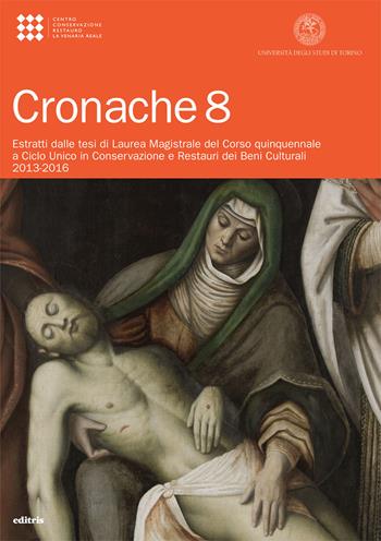 Estratti delle tesi di Laurea magistrale del corso quinquennale a ciclo unico in Conservazione e restauri dei beni culturali (2013-2016)  - Libro Editris 2000 2017, Cronache | Libraccio.it