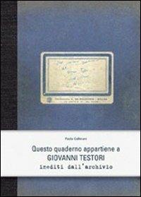 Questo quaderno appartiene a Giovanni Testori. Inediti dell'archivio - Paola Gallerani - Libro Officina Libraria 2007 | Libraccio.it