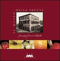 Il Museo della frutta «Francesco Garnier Valletti». Torino. Ediz. illustrata  - Libro Officina Libraria 2007 | Libraccio.it