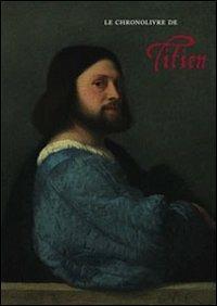 Le chronolibre de Titien - Jacopo Stoppa - Libro Officina Libraria 2009 | Libraccio.it