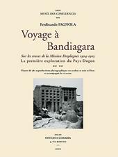 Voyage à Bandiagara: la mission Desplagnes, 1904-1905. La première exploration du Pays Dogon. Ediz. illustrata