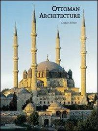 Ottoman architecture. Ediz. illustrata - Dogan Kuban - Libro Officina Libraria 2010, La grande officina | Libraccio.it