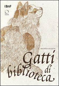 Gatti di biblioteca. Ediz. illustrata - Michèle Sacquin - Libro Officina Libraria 2010 | Libraccio.it