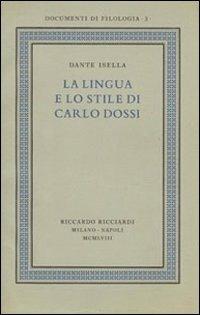 La lingua e lo stile di Carlo Dossi del volume Ricciardi, «Documenti di filologia», 3, 1958. Ediz. in facsimile - Dante Isella - Libro Officina Libraria 2010, Officina letteraria | Libraccio.it