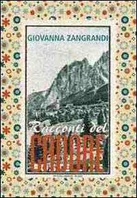 Racconti del Cadore - Giovanna Zangrandi - Libro Officina Libraria 2010, Officina letteraria | Libraccio.it