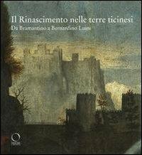Il Rinascimento nelle terre ticinesi. Da Bramantino a Bernardino Luini. Catalogo della mostra (Rancate-Varese). Ediz. illustrata  - Libro Officina Libraria 2010 | Libraccio.it