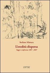 L'eredità dispersa. Saggi e conferenze, 1967-2007