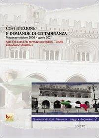 Costituzione e domanda di cittadinanza  - Libro Scritture 2007, Quaderni di studi piacentini | Libraccio.it
