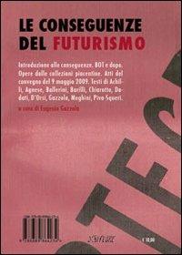 Le conseguenze del futurismo  - Libro Scritture 2009, Uomini e luoghi | Libraccio.it