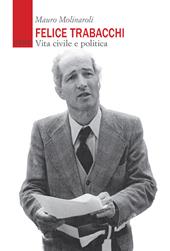Felice Trabacchi. Vita civile e politica