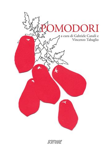 Pomodori  - Libro Scritture 2017, Il lavoro | Libraccio.it